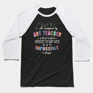 An awesome Art Teacher Gift Idea - Impossible to Forget Quote Baseball T-Shirt